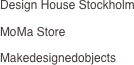 Design House Stockholm  MoMa Store  Makedesignedobjects   